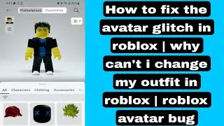 How to fix the avatar glitch in roblox | why can't i change my outfit in roblox | roblox avatar bug