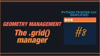PYTHON TKINTER GUI SIMPLIFIED - The Grid manager