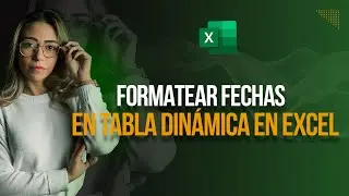 Como Formatear Fechas en Tabla Dinámica en Excel [Paso a Paso]