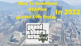 How To Download Gta Five Five In Your Low End Pc For Free #Gta Five
