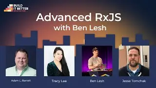 Advanced RxJS with Ben Lesh | Build IT Better S01E16