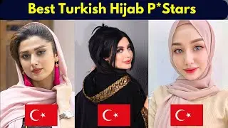 Top 10 Best Turkish Hijab Prnstars in 2024 || Top Turkish P*stars