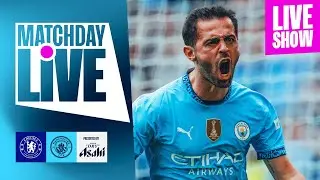 Matchday Live! Chelsea v Man City | Premier League