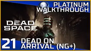 Dead Space Remake Full Platinum Walkthrough - 21 - Dead on Arrival (NG+)