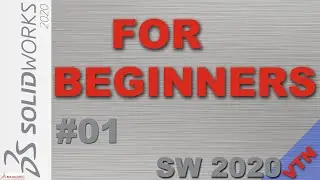SolidWorks 2020 ( FOR ABSOLUTE BEGINNERS ) 01