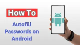 How to Autofill Passwords on Android - (2025)