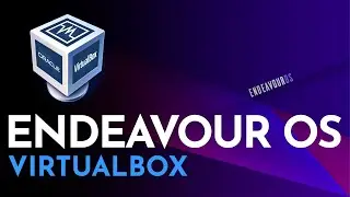 Install EndeavourOS on VirtualBox