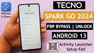 Tecno Spark Go 2024 Android 13 Frp Bypass/Unlock - Google Play Service Disable Fail | Without Xshare