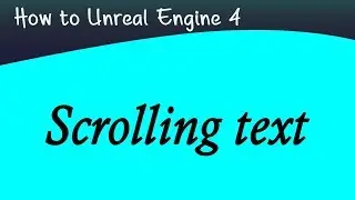 How to make scrolling text in unreal engine 4