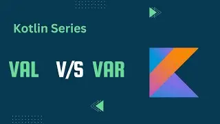 Difference between Val and Var in Kotlin Programming ||