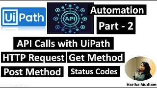 How to do API calls using UiPath - Part2