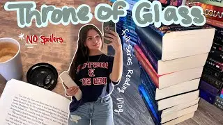 reading the ENTIRE Throne of Glass Series *no spoilers*