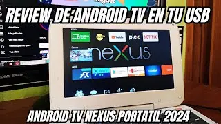 REVIEW DE ANDROID TV NEXUS en tu USB 2024