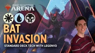 Bat Invasion - Esper Midrange | Standard Deck Tech with LegenVD