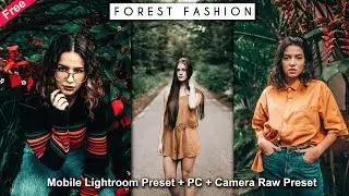 Download Forest Fashion Vibes Mobile Lightroom Preset + PC + Camera Raw Preset for Free