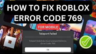 How To Fix Roblox Error Code 769 Mobile (Teleport Failed) | Step by step guide 2024