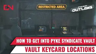 How to get into Pyke Syndicate Vault and Find Vault Keycards in Star Wars Outlaws