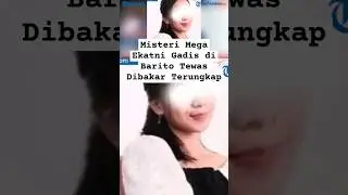 Misteri Kematian Mega Ekatni, Gadis di Barito Tewas Dibakar Bersama Motornya, Pelaku Ternyata Sepupu