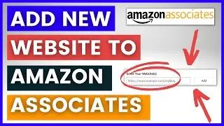 How To Add A New Website To Amazon Associates Account? [in 2024]