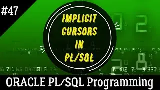 47 | Implicit Cursors in ORACLE PL/SQL | Oracle PL/SQL Programming