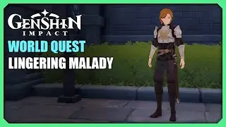 Lingering Malady | World Quest | Genshin Impact