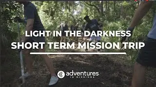 Light in the Darkness: Short Term Mission Trip to South Carolina