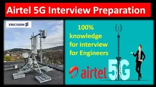 Airtel 5G Interview Preparation | airtel 5g traning for interview | ericsson 5g interview