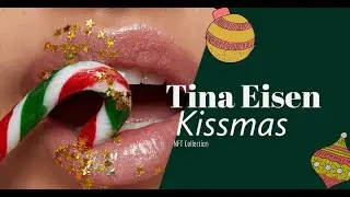Tina Eisen x NFT Culture  Kissmas 