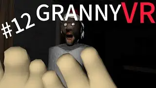 Granny vr ➡️сборник смешных моментов #12