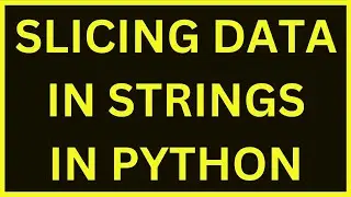 Data Slicing In Strings | Python 4 You | Lecture 77