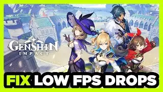 How to FIX Genshin Impact Low FPS Drops & Lagging!