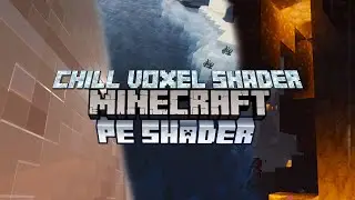 MCPE Chill Voxel Shader (Mantra)  for Render Dragon 1.19