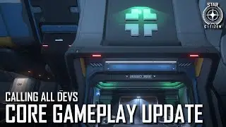 Star Citizen: Calling All Devs - Core Gameplay Update