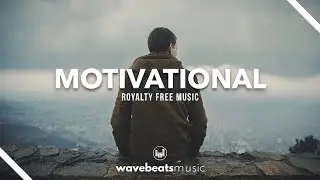 Motivational Cinematic Background Music for Videos [Royalty Free]
