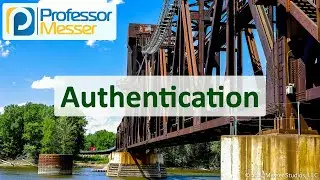 Authentication - CompTIA Network+ N10-009 - 4.1