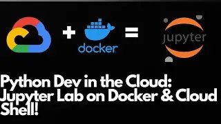 Dockerized Dev: Run Jupyter Lab on Cloud Shell for Python Development