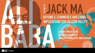 Alibaba and Jack Ma: Beyond E-commerce and China—Implications for Silicon Valley