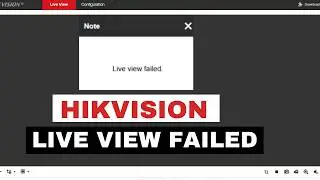 Hikvision Live View Failed in Browser? Here’s How to Fix It