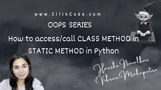 PART 4 | How to access/call CLASS METHOD in STATIC METHOD | Object Oriented Programming For Beginner