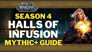 Halls of Infusion Mythic+ Guide | Dragonflight Season 4