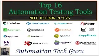 Top 16 Automation Testing Tools | Introduction & Feature Highlights | Need to Learn in 2025 | How To