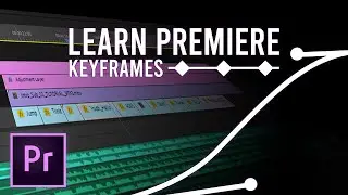 Keyframes in Premiere Pro! | Learning Premiere Part 2 [Premiere Pro 2020]
