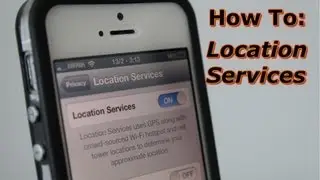 How To Use And Turn On Location Services iPhone - Locations Settings