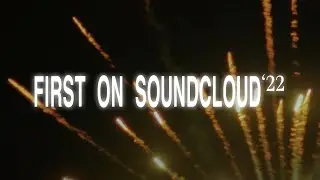 First on SoundCloud 2022 (Trailer)
