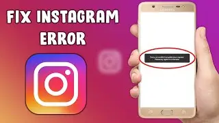 How to Fix Instagram Error Sorry We Couldn’t Complete Your Request Error in Android