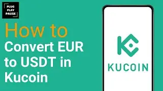 How To Convert EUR to USDT in Kucoin ?