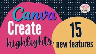 Canva Create Highlights - How to use new Canva Magic features (March 2023)