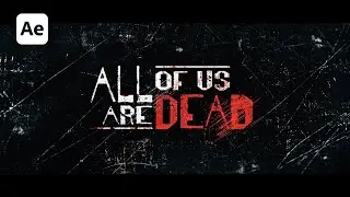 All Of Us Are Dead - Title Animation Tutorial in After Effects - After Effects Tutorial - Easy Way