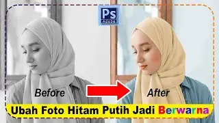 Cara Ubah Foto Hitam Putih Jadi Berwarna di Photoshop