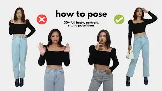 LEARN HOW TO POSE FOR PICTURES (30+ pose ideas & tips)